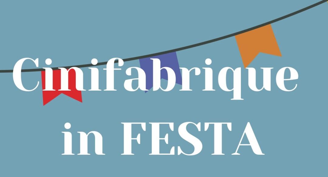 Cinifabrique in festa 2023