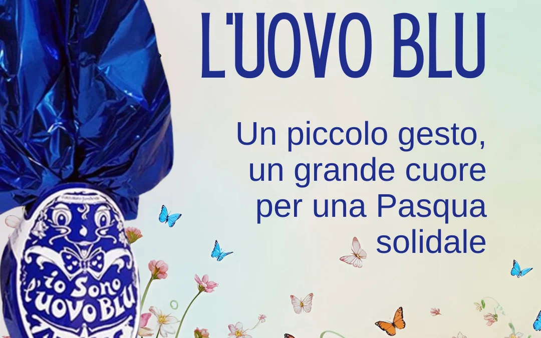 L’Uovo Blu per una Pasqua solidale